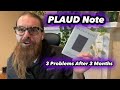 Plaud note  3 problems after 3 months  a negative review of the new ai not taking wonder kid