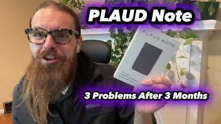 Plaud Note  3 Problems After 3 Months  A Negative Review Of The New AI Not Taking Wonder Kid