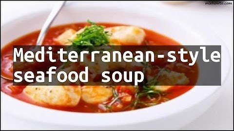 Recipe Mediterranean-style seafood soup