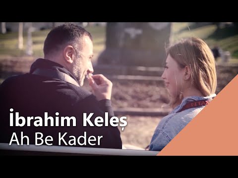 İbrahim Keleş - Ah Be Kader (Official Video)