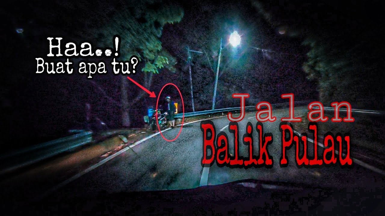 Jalan Seram [4] : Jalan Balik Pulau |  Sesuatu Cuba Bercakap