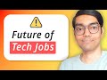 WATCH this before starting career in Tech ! (AI Killing Jobs ?)