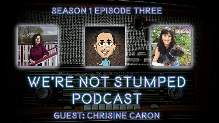 We're Not Stumped Podcast Episode 3 with guest Chr...