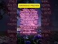 A Short Weekend Prayer 🙏 Give Your Weekend to God