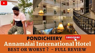 Pondicherry Annamalai International Hotel | Full Review | Speedys World | Puducherry visit | vlog