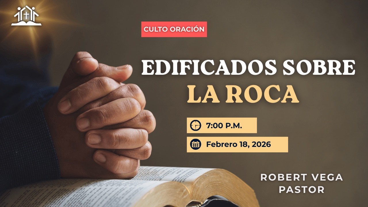 Edificados sobre la Roca | Mateo 7:13-29  | Culto de Oración