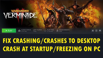 Warhammer: Vermintide 2 crasht/crasht naar bureaublad/crasht bij opstarten/vastlopen op pc oplossen