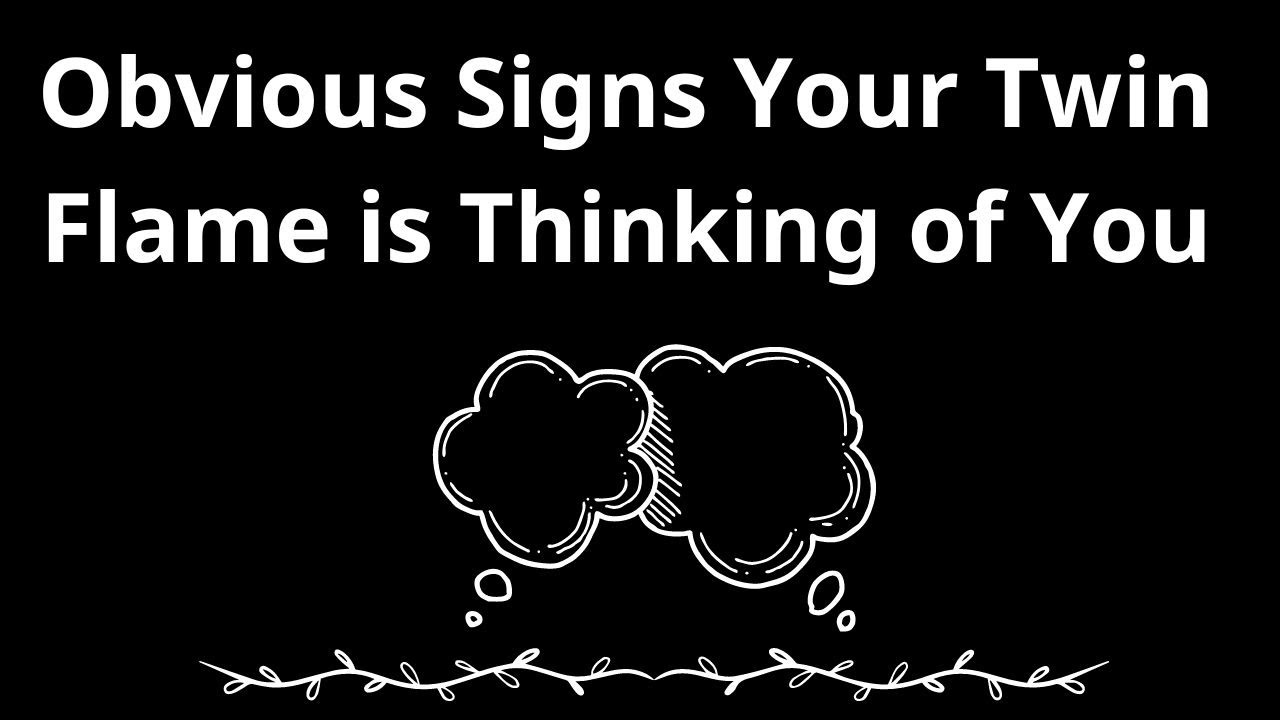 Twin Flame Loves | Obvious Signs Your Twin Flame is Thinking of You ...