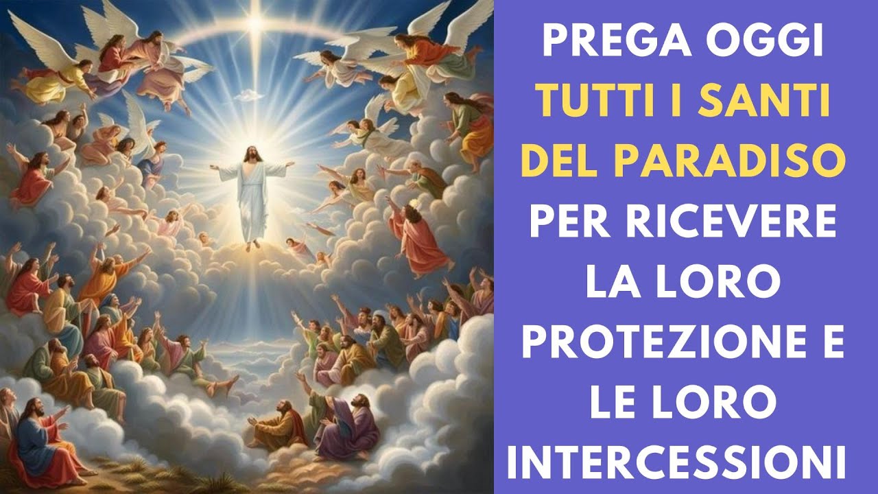 🔴Prega oggi tutti i Santi del Paradiso per ricevere la loro protezione