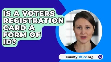 Is A Voters Registration Card A Form Of ID? - CountyOffice.org
