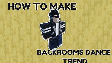 How To make Backrooms dance trend