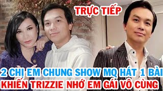 Trực tiếp diễn chung, Mạnh Quỳnh hát 1 bài khiến Trizzie Phương Trinh nhớ em gái Phi Nhung vô cùng