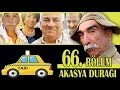 AKASYA DURAĞI 66. BÖLÜM