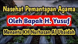 NASEHAT PEMANTAPAN AGAMA OLEH MENANTU KH NURHASAN AL UBAIDAH