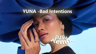 Proj133 Yuna Bad Intentions (DJSu Remix)