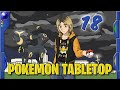 Pokémon Tabletop - Cracking Graham - 18 - Unbeatable: Weathering Storms