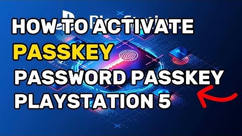 PlayStation Passkey PS5 How To Activate And Use Passkey On PSN Account PlayStation
