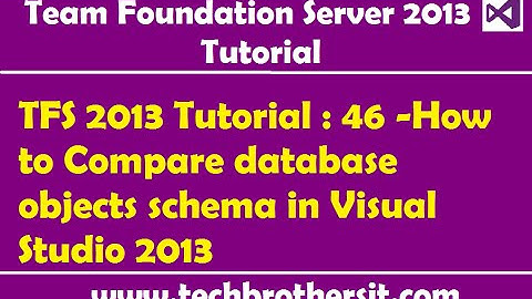 TFS 2013 Tutorial : 46 -How to Compare database objects schema in Visual Studio 2013
