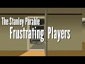 The Stanley Parable • Frustrating Players