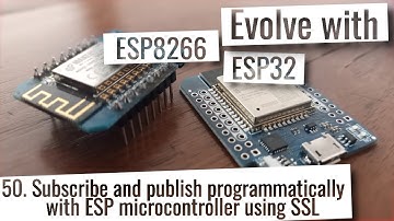 ESP32 & ESP8266 with MQTT - Subscribe and publish programmatically with microcontroller using SSL