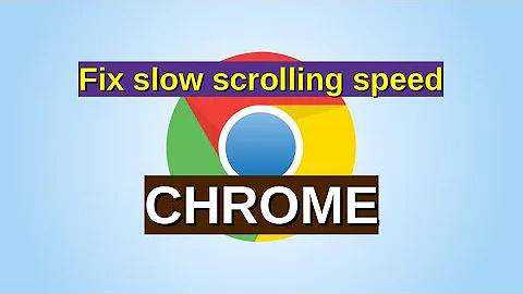 Fix Slow Scrolling Speed Chrome Linux