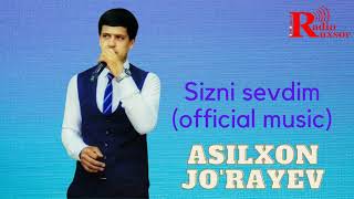 Asilxon Jo'rayev - Sizni sevdim