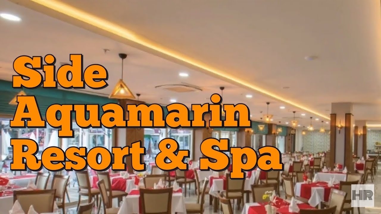 SIDE AQUAMARIN RESORT & SPA 4 * Side, Turkey 🇹🇷