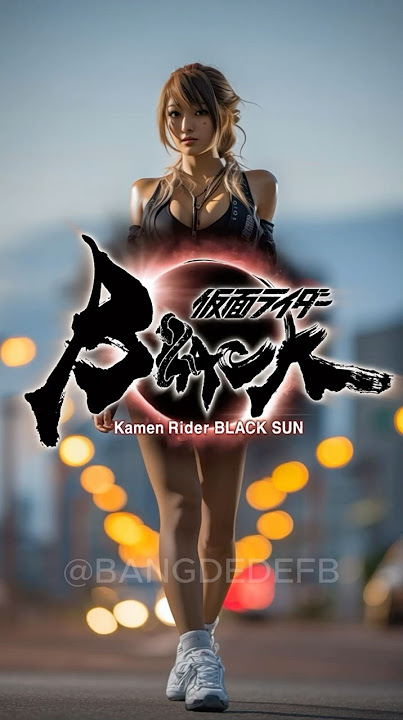 Kamen Rider Black Sun – Epic Female Transformation