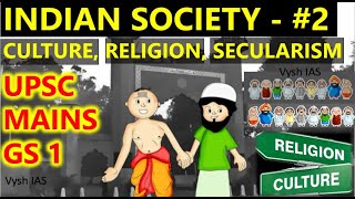 INDIAN SOCIETY | UPSC MAINS GS 1 | EPISODE 2 - CULTURE, RELIGION, SECULARISM