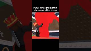 POV: What the admin abuse was like today #stealabrainrot #adminabuse #meme