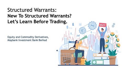 New To Structured Warrants? Let’s Learn Before Trading