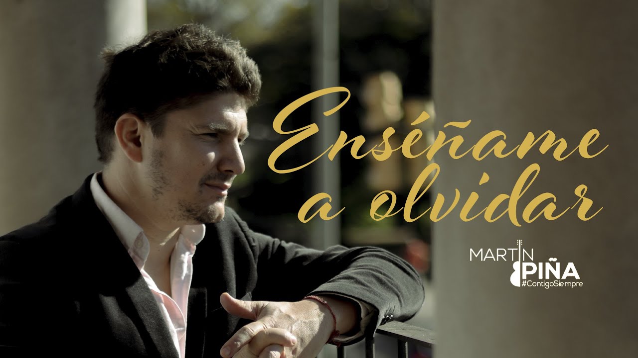 Martin Piña - Enséñame a olvidar ( Video Oficial ) - YouTube