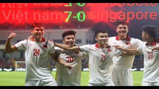 Việt Nam 7-0 Singapore