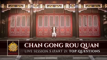 🌱 [ Shaolin.Online 2022 ] Live Session 5: Chan Gong Rou Quan 🌱 Part 2: Top Questions