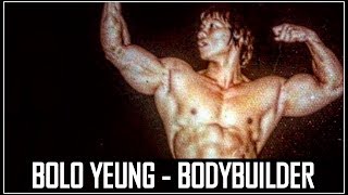 BOLO YEUNG - BODYBUILDER