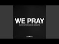 WE PRAY Preview WE PRAY Preview