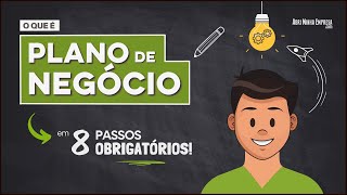 O QUE É PLANO DE NEGÓCIO (em 8 Passos Obrigatórios)