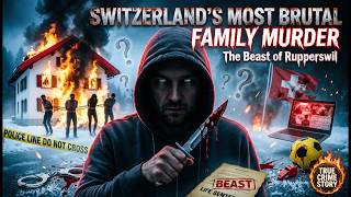 Switzerland’s Most Brutal Family Murder: The Beast of Rupperswil True Crime Story || RealArk