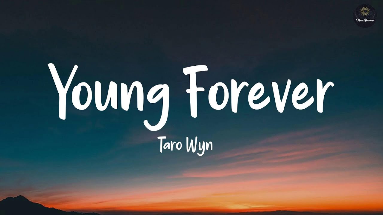 Young Forever (Lyrics) - Taro Wyn