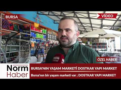 Bursa’nın adeta bir yaşam marketi var; DOSTKAR YAPI MARKET