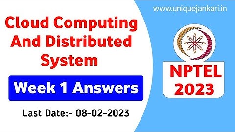 Cloud Computing And Distributed System | Week 1 Assignment Answers | NPTEL 2023 | Unique Jankari