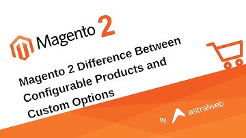 Magento 2 Difference Between Configurable Products and Custom Options