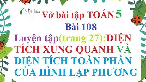 Giải vở bài tập toán lớp 5 bài 108 năm 2024