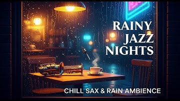 Calm Soft Saxophone Jazz & Rain Ambience for Deep Relaxation, Study Comfort & Work Harmony
