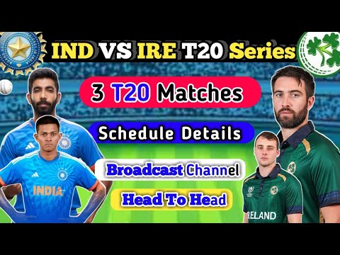 India Tour Of Ireland 2023 T20 Series | Schedule Date Time Venue, Broadcast Channel, Head to head