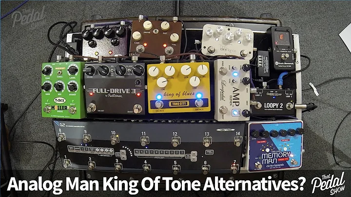 That Pedal Show - Analog Man King Of Tone Alternat...