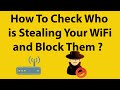 How to Check Who is Stealing your WiFi and How to Block them ?