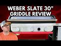 The NEW Weber Slate 30&quot; Griddle   HIGHLY Requested REVIEW!