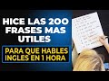 HICE LAS 200 FRASES EN INGLES MAS UTILES PARA QUE HABLES INGLES EN 1 HORA