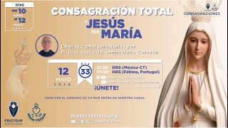 Día 33 - Charlas para la Consagración Total a Jesús por María